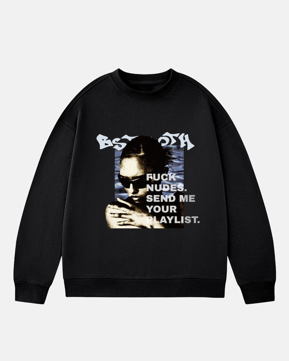 “SEND ME YOUR PLAYLIST” SWEATSHIRT