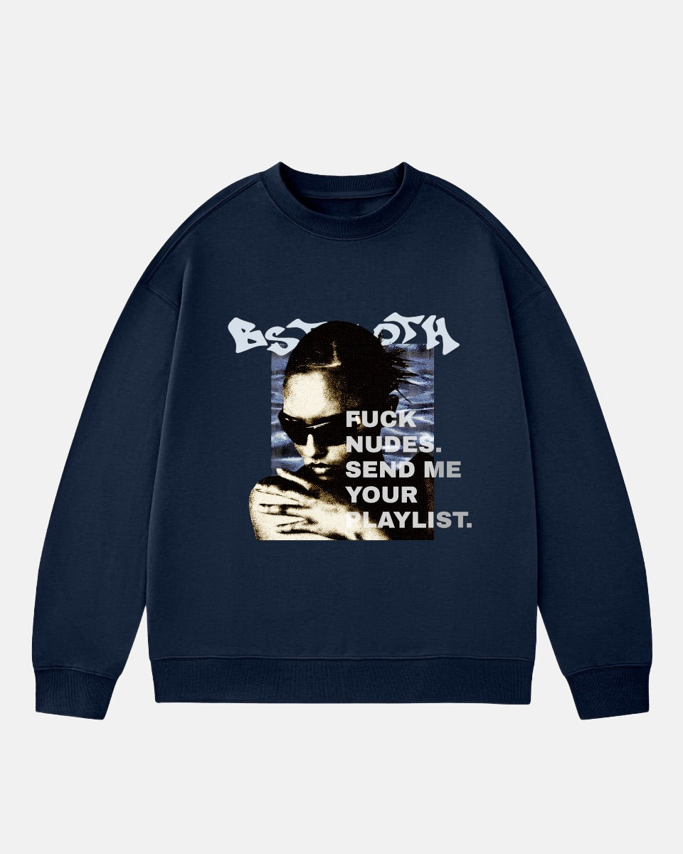 “SEND ME YOUR PLAYLIST” SWEATSHIRT